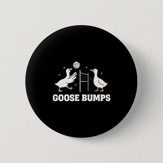 Goose Bumps Volleyball  6 Cm Round Badge (Front)