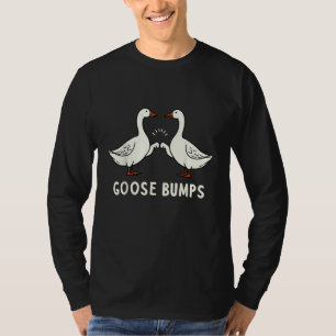 Goose Couple Funny Goose Bumps Sarcastic Goose Lov T-Shirt
