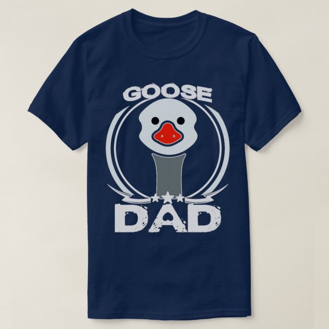 Goose Dad  Fathers Day Gift For Animal Lovers  T-Shirt (Design Front)