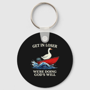 Goose get loser we're doing god's will christian b key ring