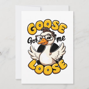 Goose Got Me Loose" – Funny Goose with Glasses Save The Date