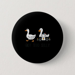 Goose Got Too Silly Lice Car Funny Animal Men Wome 6 Cm Round Badge