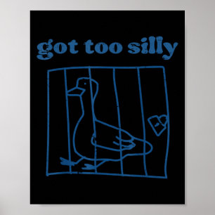 Goose Got Too Silly Prison Funny Jail Animal Kids Poster