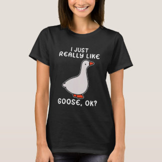 Goose I Just Really Like Goose Birds T-Shirt