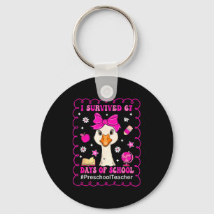 Goose I Survived 67 Days Of School Preschool Teach Key Ring