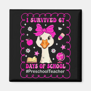 Goose I Survived 67 Days Of School Preschool Teach Magnet