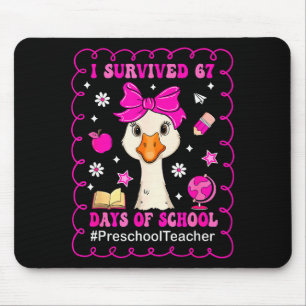 Goose I Survived 67 Days Of School Preschool Teach Mouse Mat