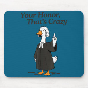 Goose lawyer honor crazy law school silly lawyer mouse mat