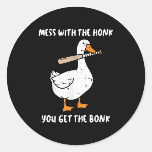 Goose Mess With Honk Get The Bonk Funny Meme Men W Classic Round Sticker