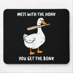 Goose Mess With Honk Get The Bonk Funny Meme Men W Mouse Mat
