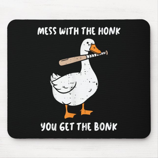 Goose Mess With Honk Get The Bonk Funny Meme Men W Mouse Mat (Front)