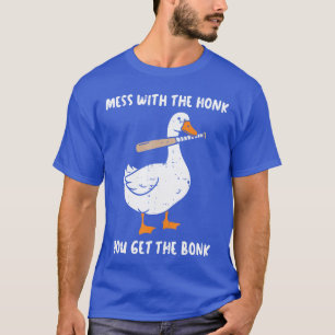 Goose Mess with Honk Gethe Bonk Funny Meme Men Wom T-Shirt