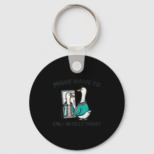 Goose Might Have Call In Silly Today Funny Animal  Key Ring