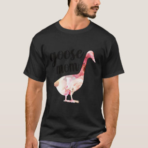 Goose Mum Goose Farmer Goose Owner Goose T-Shirt
