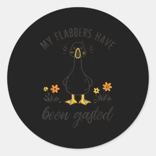 Goose My Flabbers Have Been Ghasted Funny Meme Men Classic Round Sticker