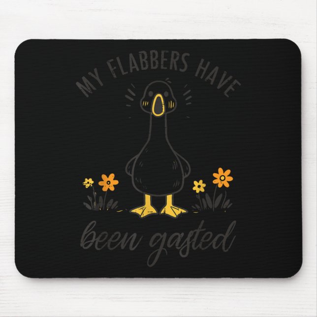 Goose My Flabbers Have Been Ghasted Funny Meme Men Mouse Mat (Front)