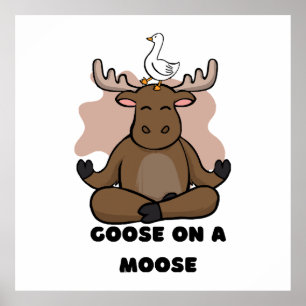 Goose on a Moose Animal Funny Poster