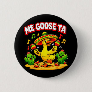 Goose ta funny goose pun fiesta humour cinco de 6 cm round badge