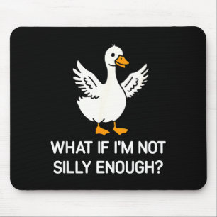 Goose, what if not silly enough, funny, jokes, mouse mat