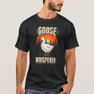 Goose Whisperer Geese Whisperer T-Shirt