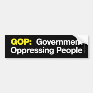 GOP:  Government Oppressing People Bumper Sticker