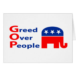 GOP - Greed Over People