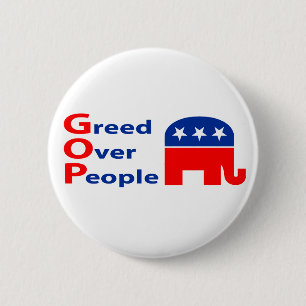 GOP - Greed Over People 6 Cm Round Badge