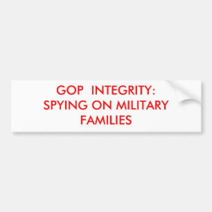 GOP  INTEGRITY:SPYING ON MILITARY FAMILIES BUMPER STICKER