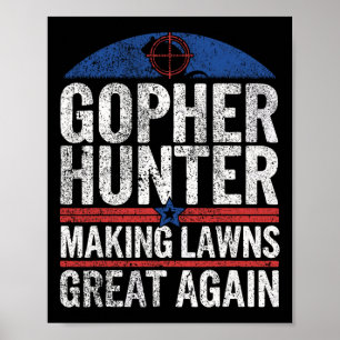 Gopher Hunter Making Lawns Great I Gopher Hunting  Poster