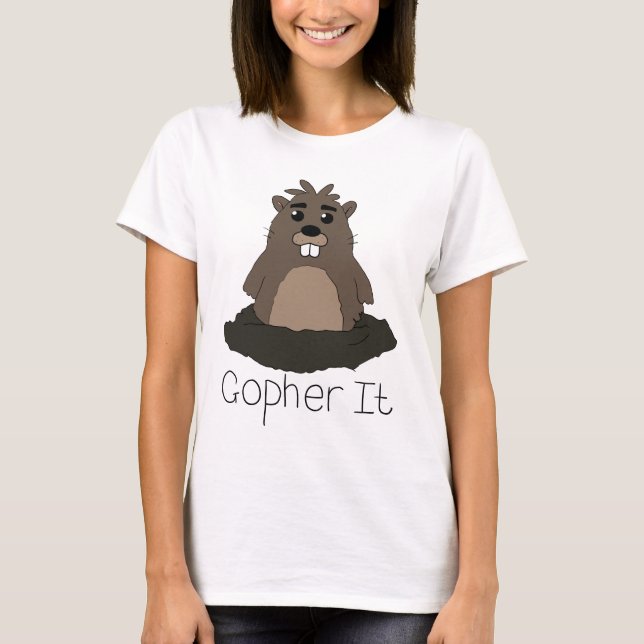 Gopher It! (Go for it!) T-Shirt (Front)