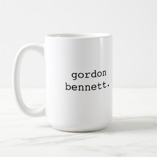 Gordon Bennett - Brit phrase Coffee Mug