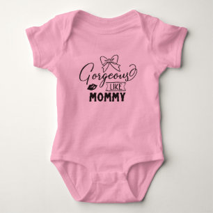 Gorgeous Like Mummy Baby Bodysuit