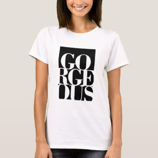 Gorgeous T-Shirt