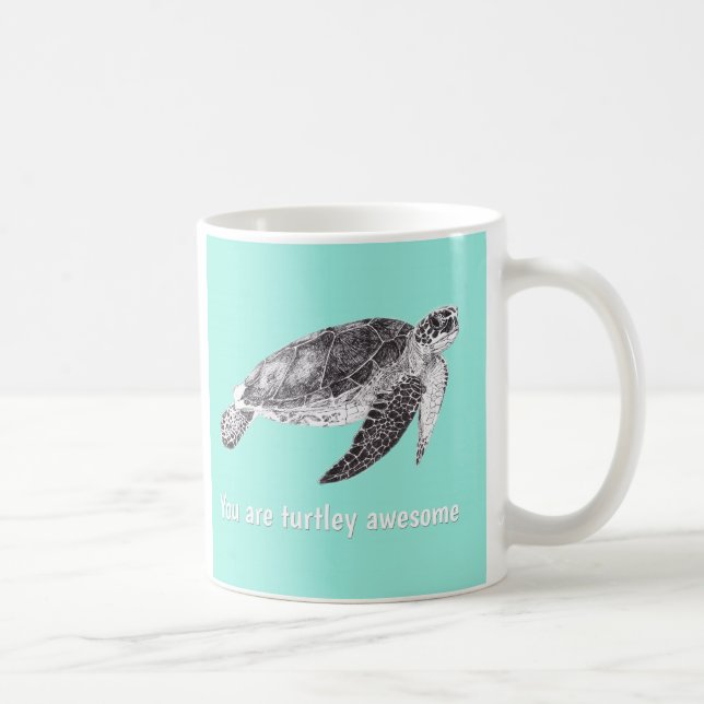 Gorgeous "You Are Turtley Awesome" Turtle Mug (Right)
