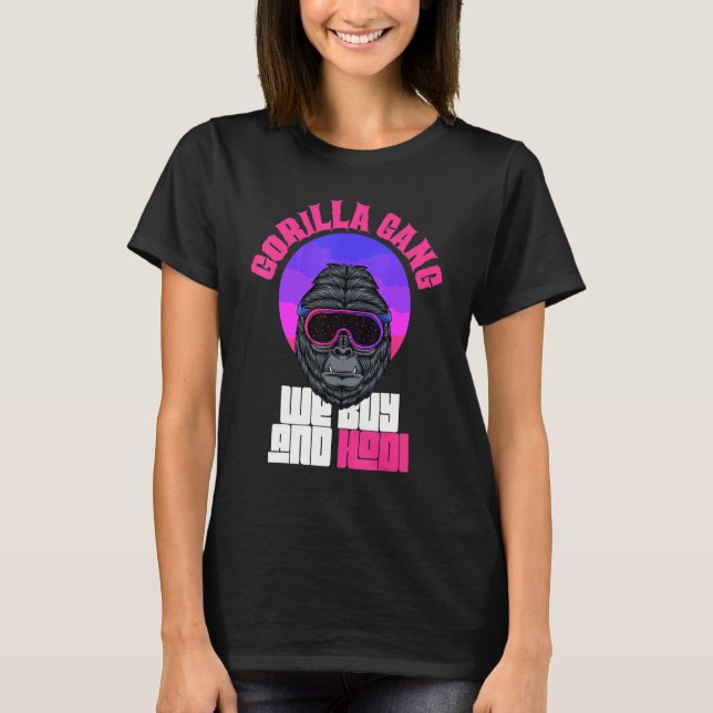 Gorilla Gang We Buy And Hodl Meme Stonk Fan T-Shirt (Front)