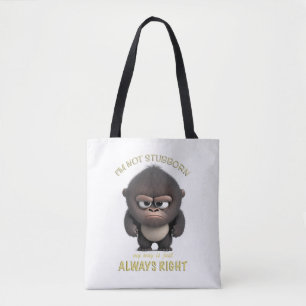 Gorilla I'm Not Stubborn My Way Is Always Right Tote Bag