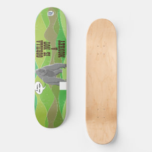 Gorilla is not a monkey skateboard