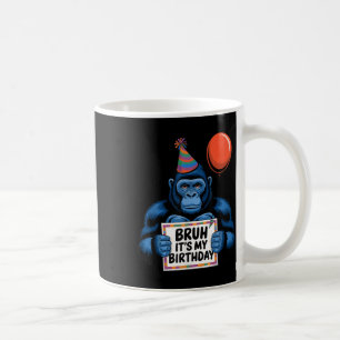 Gorilla Jungle Themed Birthday Party Bruh Its My B Coffee Mug