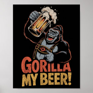 Gorilla My Beer Funny Ape Stein Party Animal Poster