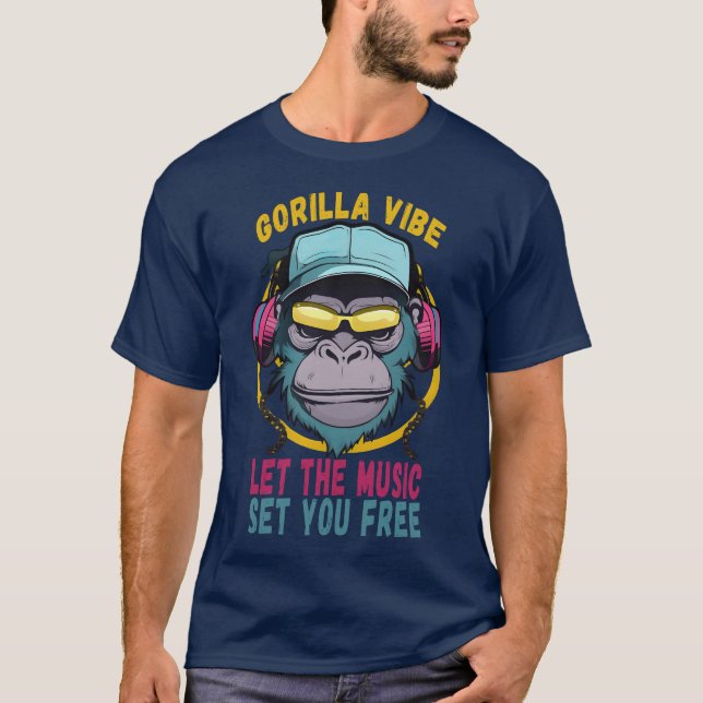 gorilla vibe let the music set you free T-Shirt (Front)