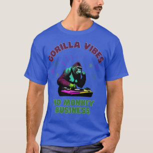 Gorilla Vibes no Monkey Business Gorillas TShirt
