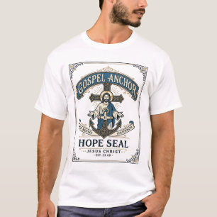 Gospel Anchor Hope Seal Jesus Anchor Hope Seal Chr T-Shirt