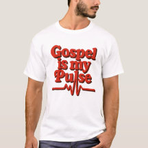 Gospel is my pulse T-Shirt