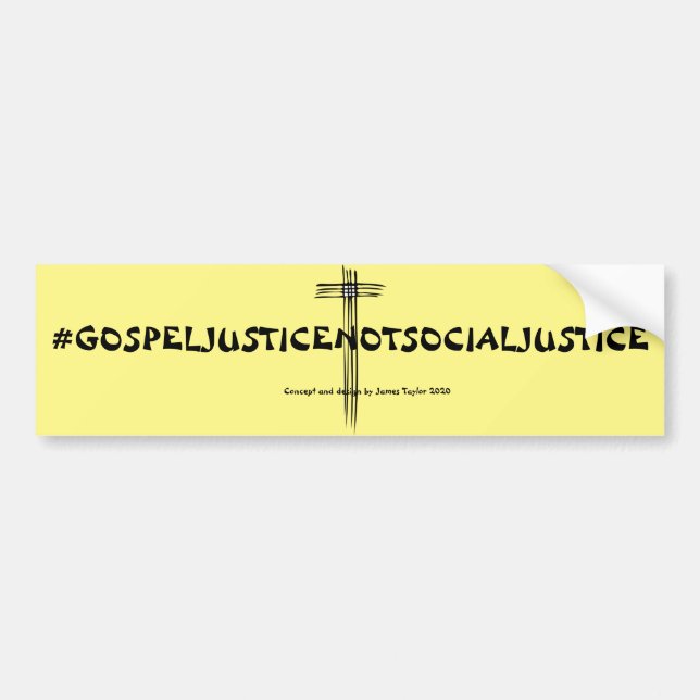 Gospel Justice not Social Justice Bumper sticker (Front)