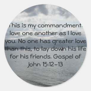 Gospel of John 15:12-13 Classic Round Sticker