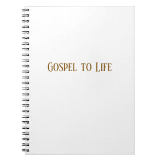 Gospel to Life Notebook