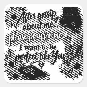 Gossip About Me, Then Pray for Me 🙏 I Want to Be Square Sticker