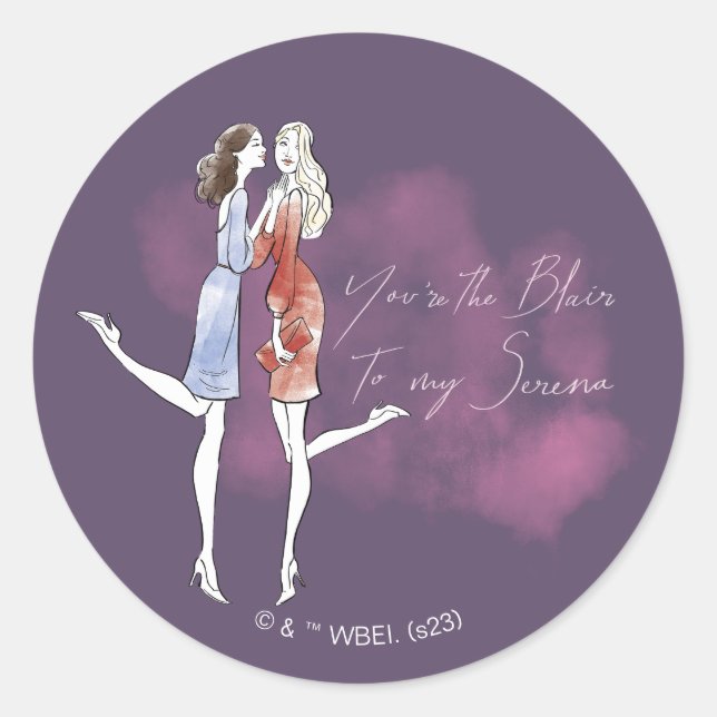 Gossip Girl - You're the Blair to my Serena Classic Round Sticker (Front)