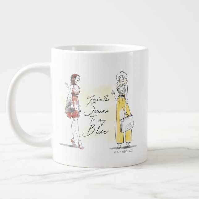 Gossip Girl - You're the Serena to my Blair Large Coffee Mug (Left)