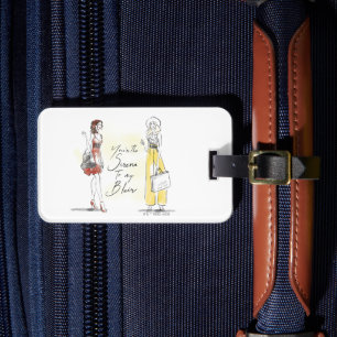 Gossip Girl - You're the Serena to my Blair Luggage Tag